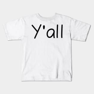 Y&#39;all Kids T-Shirt